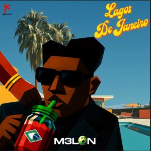 Rising Nigerian Star M3LON Unveils Lagos De Janeiro